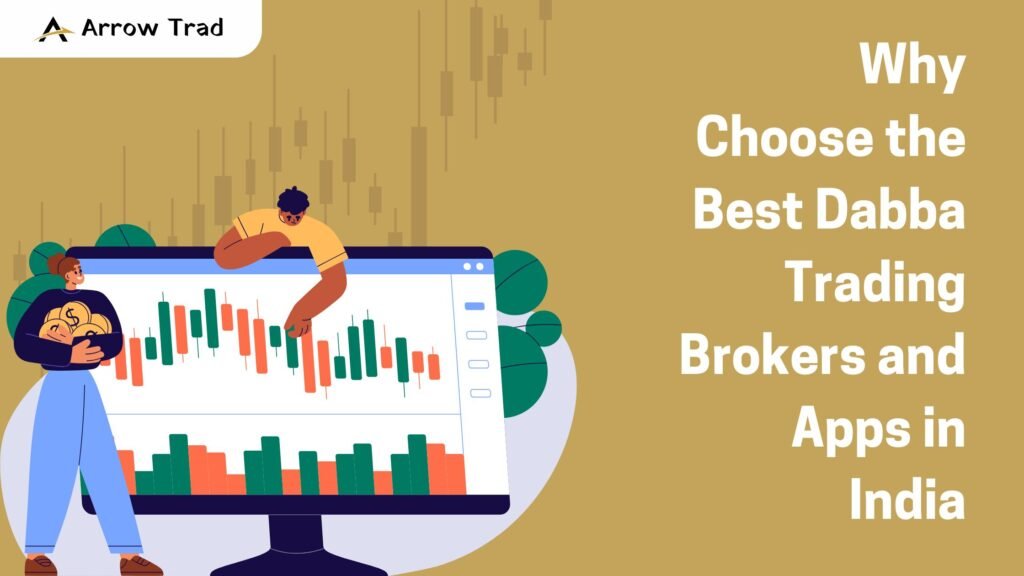 Why Choose the Best Dabba Trading Brokers and Apps in India
