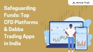 Safeguarding Funds: Top CFD Platforms & Dabba Trading Apps in India